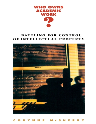 صورة الغلاف: Who Owns Academic Work? 9780674012431
