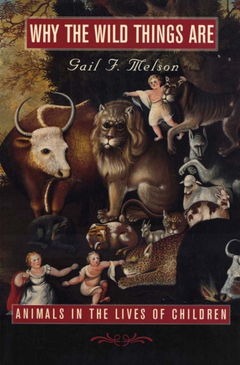 Why the Wild Things Are: Animals in the Lives of Children - FULL INSTANT DOWNLOAD | PDF DOCX EPUB