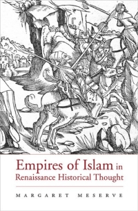 Cover image: Empires of Islam in Renaissance Historical Thought 9780674026568