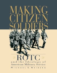 Cover image: Making Citizen-Soldiers 9780674543126