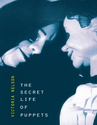 صورة الغلاف: The Secret Life of Puppets 9780674012448