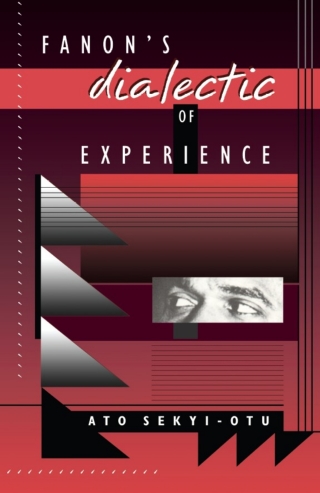 Cover image: Fanon’s Dialectic of Experience 9780674294394