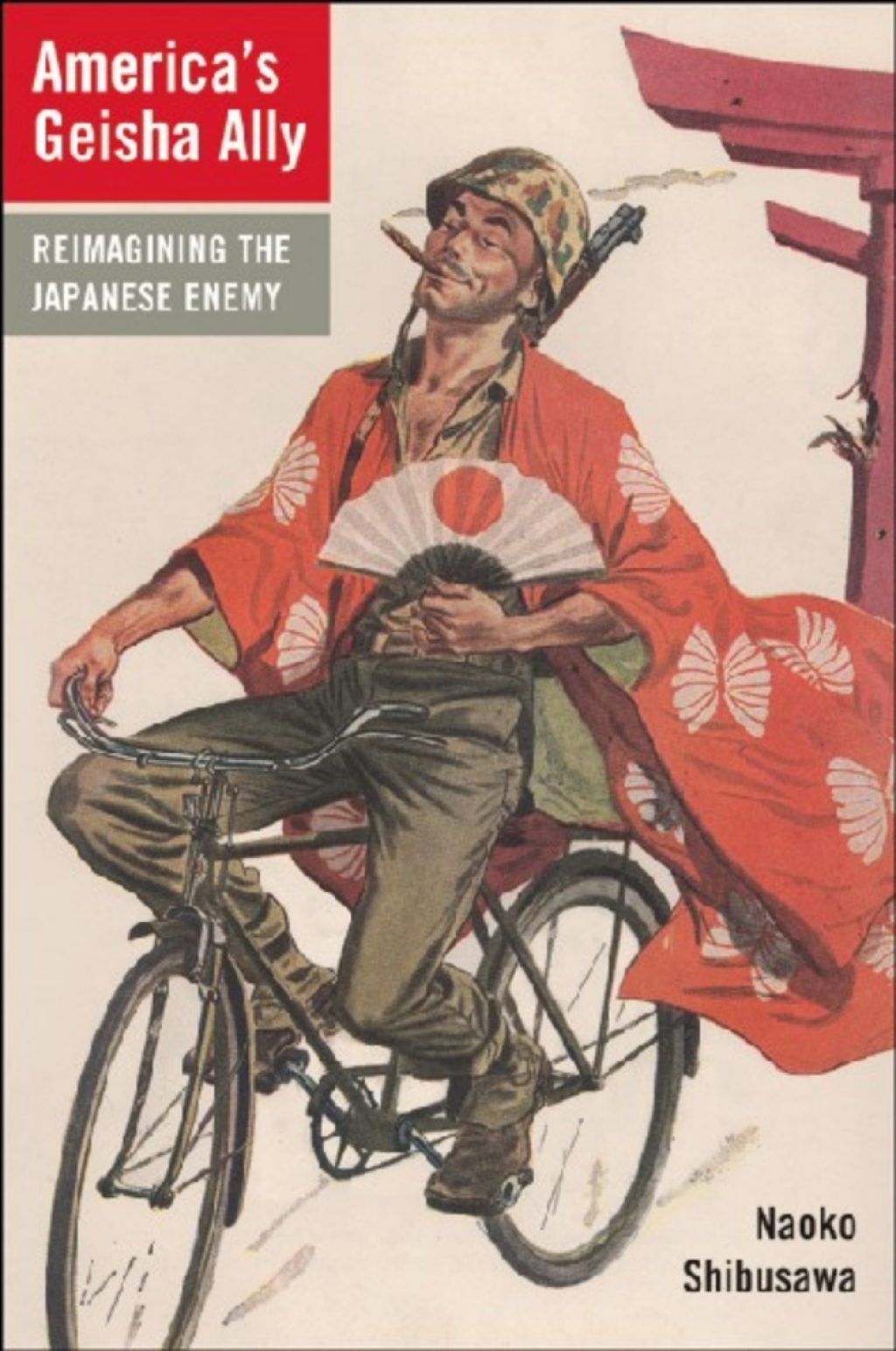America’s Geisha Ally Reimagining the Japanese Enemy