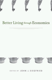 Cover image: Better Living through Economics 9780674064126