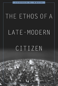Cover image: The Ethos of a Late-Modern Citizen 9780674032637