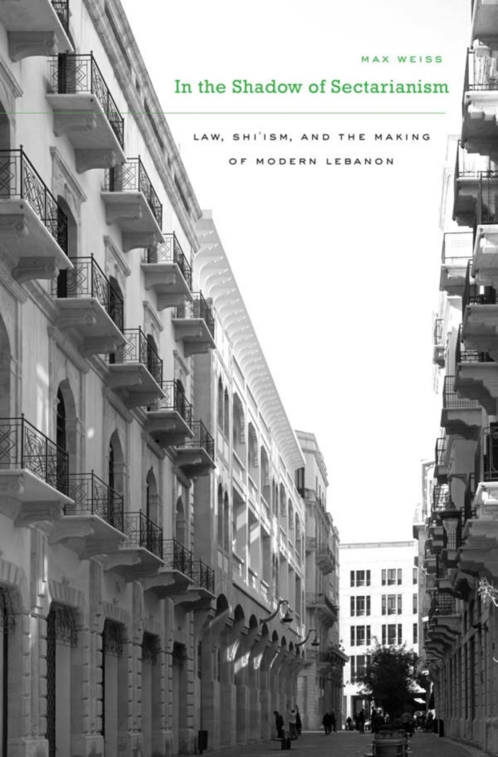 In the Shadow of Sectarianism Law, Shiʿism, and the Making of Modern Lebanon
