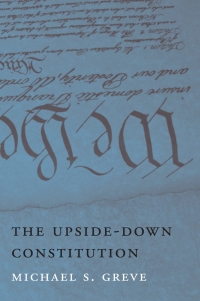 Cover image: The Upside-Down Constitution 9780674061910