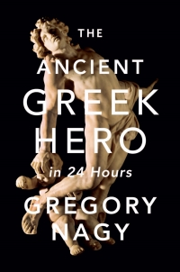 Cover image: The Ancient Greek Hero in 24 Hours 9780674073401