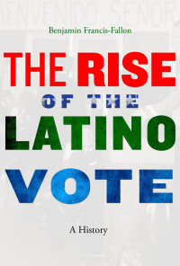 Imagen de portada: The Rise of the Latino Vote 9780674737440