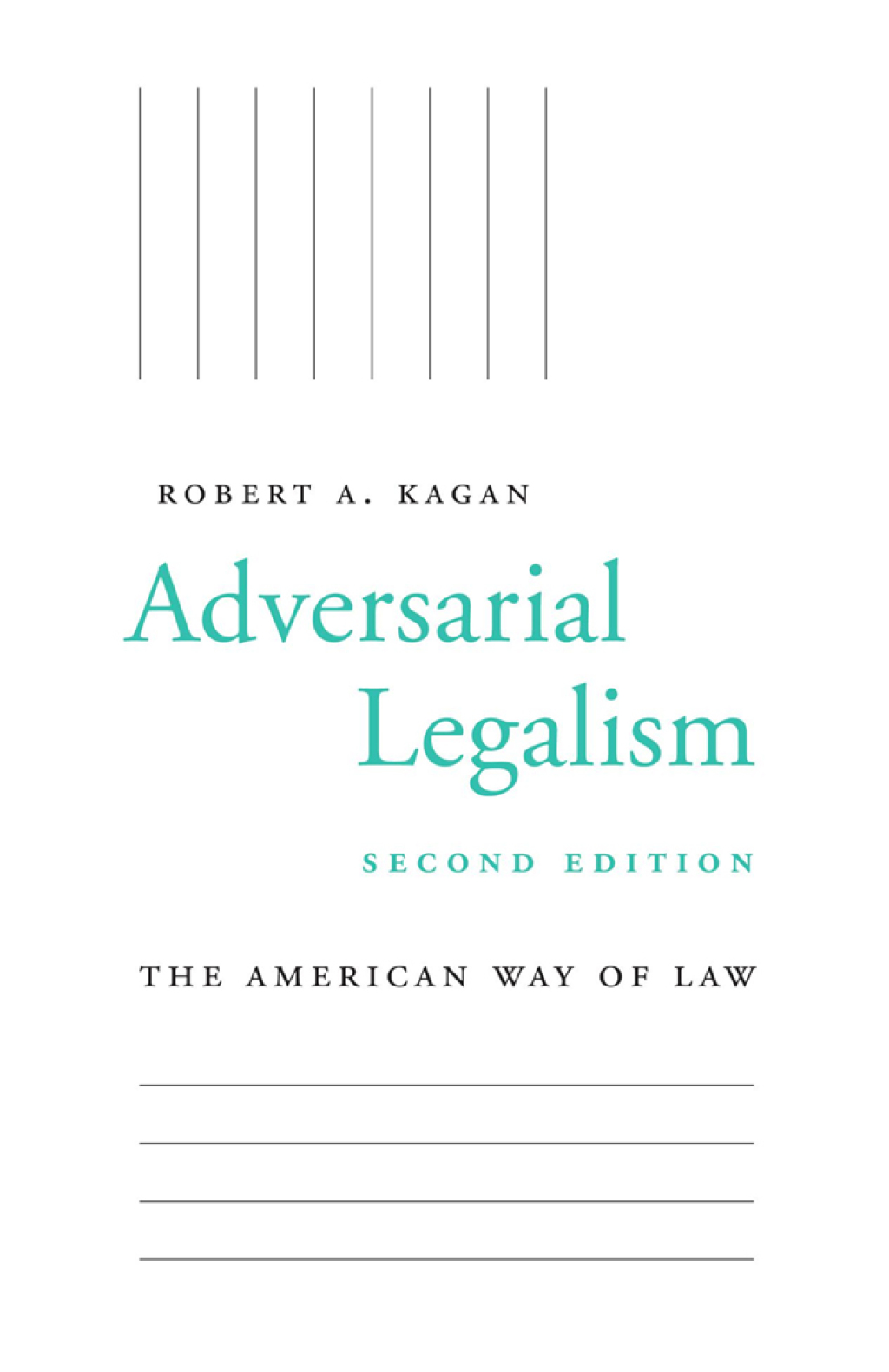 Adversarial Legalism The American Way of Law, Second Edition