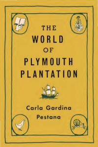 Cover image: The World of Plymouth Plantation 9780674238510