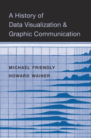 Cover image: A History of Data Visualization and Graphic Communication 9780674975231