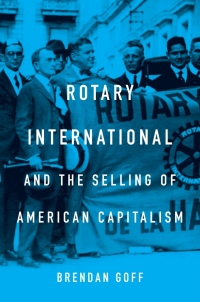 Cover image: Rotary International and the Selling of American Capitalism 9780674989795