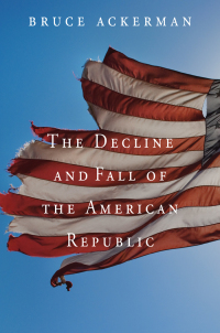 Cover image: The Decline and Fall of the American Republic 9780674725843