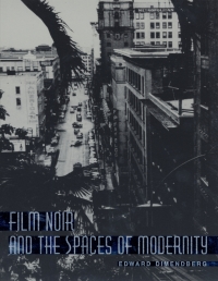 Omslagafbeelding: Film Noir and the Spaces of Modernity 9780674013148