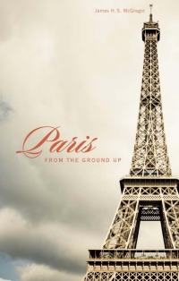 Cover image: Paris from the Ground Up 9780674033160