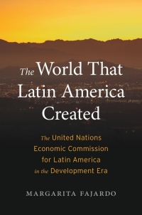 Cover image: The World That Latin America Created 9780674260498