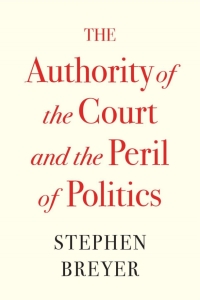 Imagen de portada: The Authority of the Court and the Peril of Politics 9780674269361