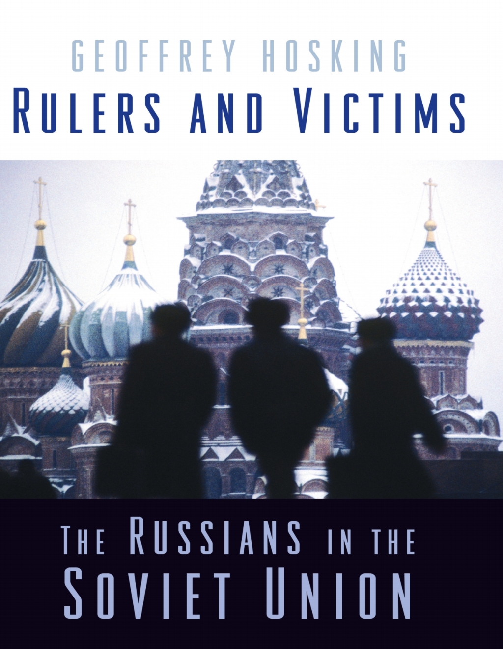 Rulers and Victims The Russians in the Soviet Union