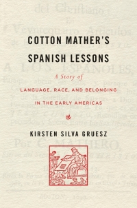 Omslagafbeelding: Cotton Mather’s Spanish Lessons 9780674971752