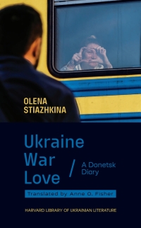 Omslagafbeelding: Ukraine, War, Love 9780674291706