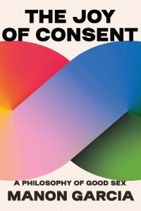 Cover image: The Joy of Consent 9780674279131