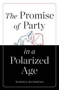 Cover image: The Promise of Party in a Polarized Age 9780674046832