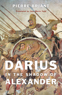 Omslagafbeelding: Darius in the Shadow of Alexander 9780674493094