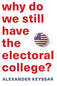 صورة الغلاف: Why Do We Still Have the Electoral College? 9780674278592