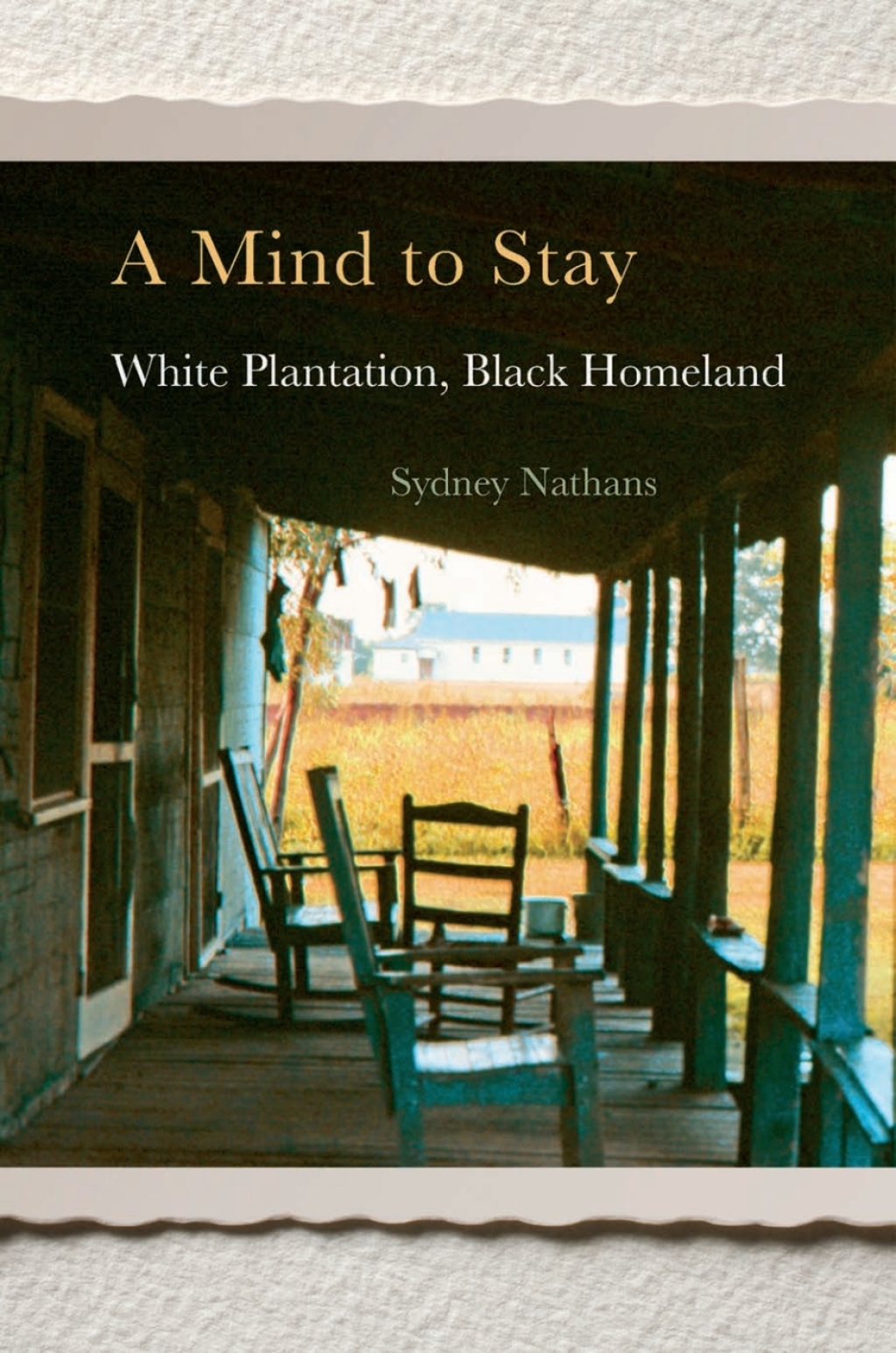 A Mind to Stay White Plantation, Black Homeland
