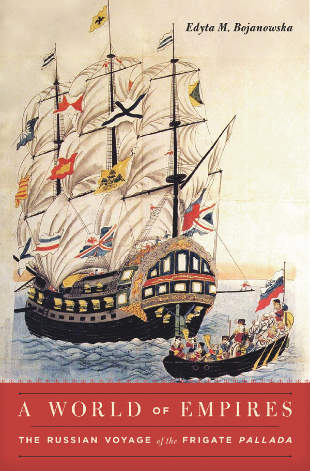 A World of Empires The Russian Voyage of the Frigate Pallada