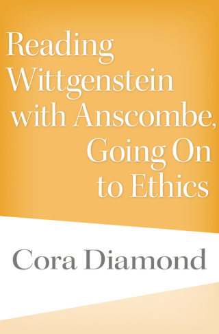Cover image: Reading Wittgenstein with Anscombe, Going On to Ethics 9780674051683