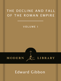 Cover image: The Decline and Fall of the Roman Empire, Volume I 9780679601487