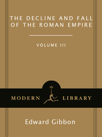 Cover image: The Decline and Fall of the Roman Empire, Volume III 9780679601500