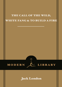 Cover image: The Call of the Wild, White Fang & To Build a Fire 9780375752513