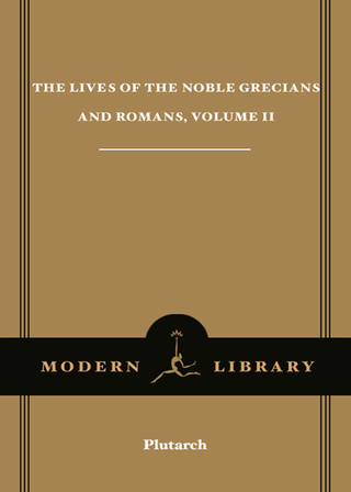 Cover image: The Lives of the Noble Grecians and Romans, Volume II 9780679600091