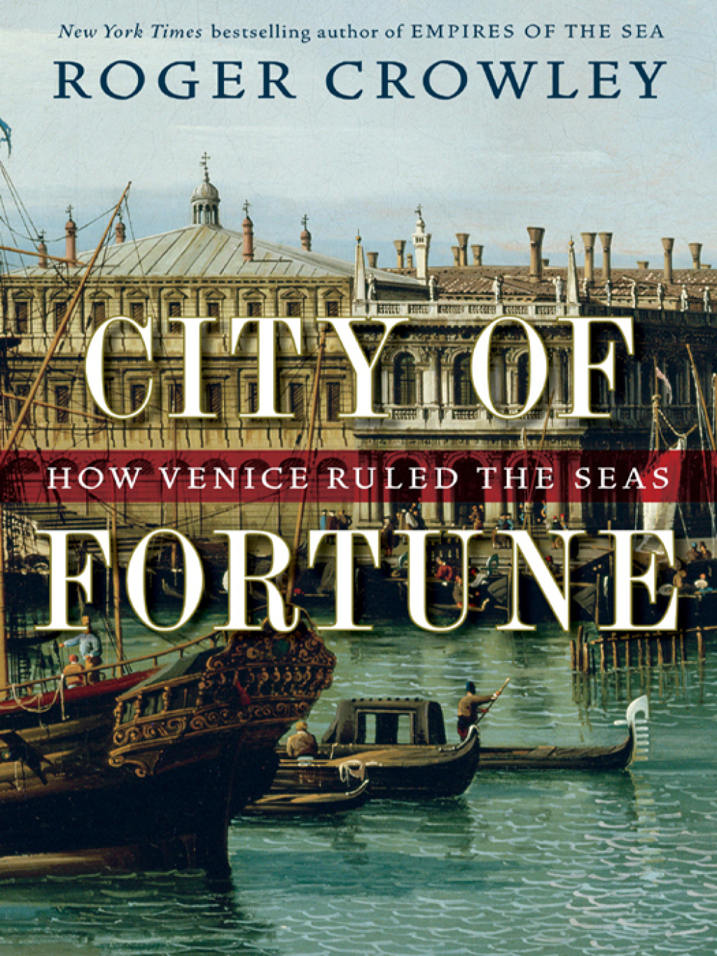 City of Fortune How Venice Ruled the Seas