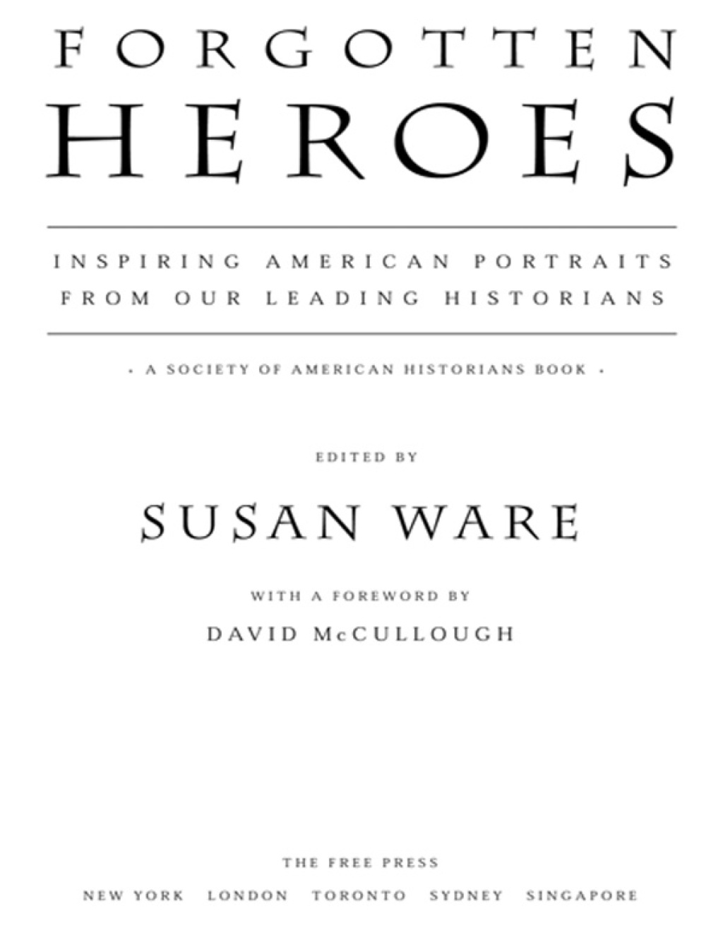 Forgotten Heroes Inspiring American Portraits From Our Leading Hist