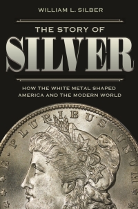 Imagen de portada: The Story of Silver 9780691175386
