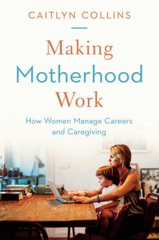 Cover image: Making Motherhood Work 9780691178851
