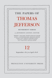 Cover image: The Papers of Thomas Jefferson: Retirement Series, Volume 12 9780691168296