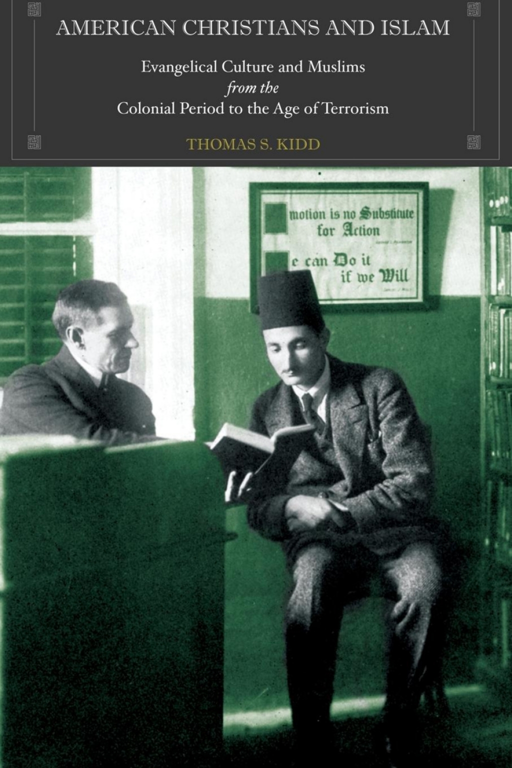 American Christians and Islam Evangelical Culture and Muslims from the Colonial Period to the Age of Terrorism