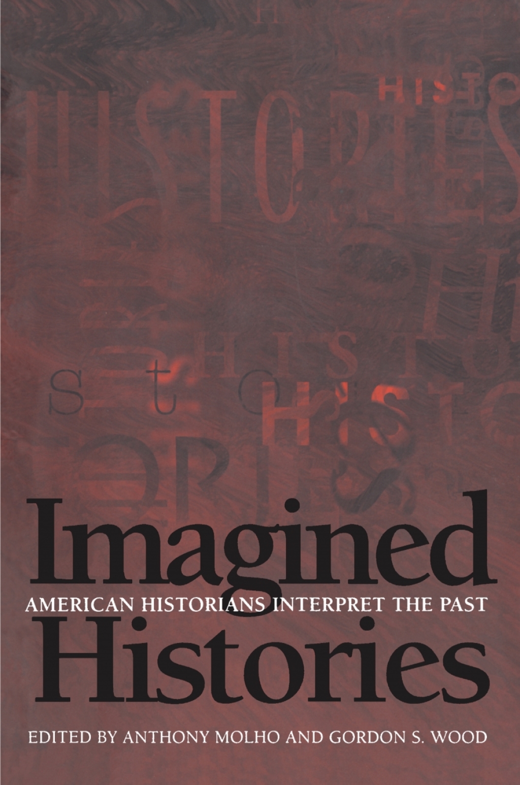Imagined Histories American Historians Interpret the Past