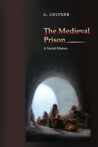 Omslagafbeelding: The Medieval Prison 9780691162058