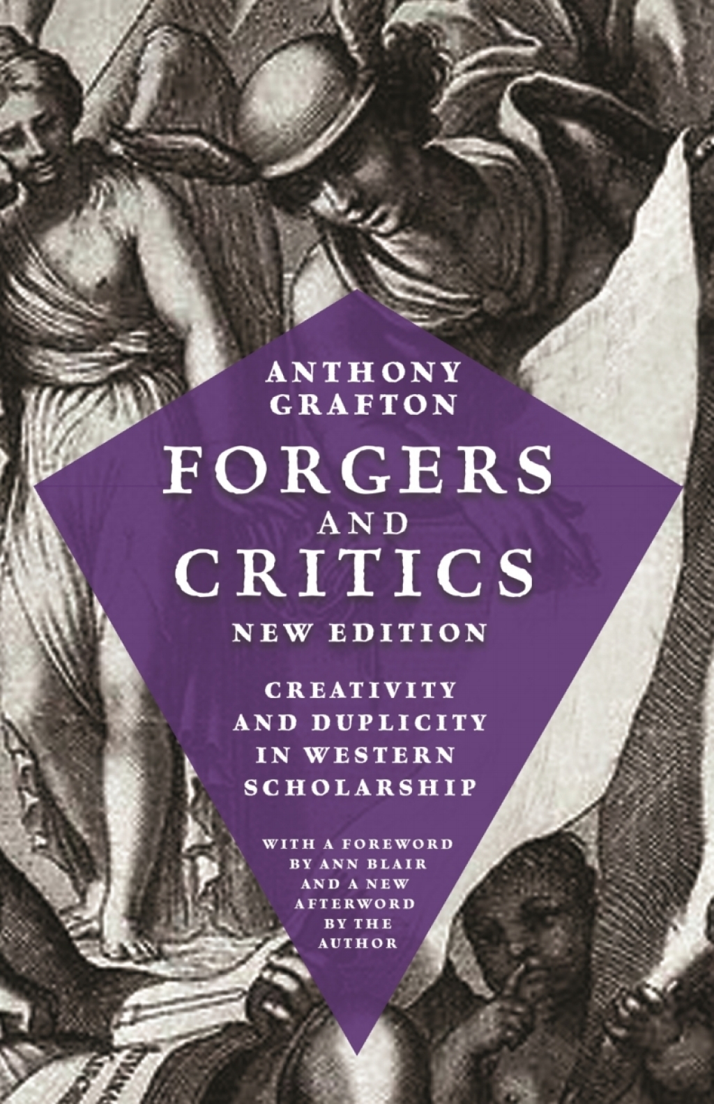 Forgers and Critics, New Edition Creativity and Duplicity in Western Scholarship