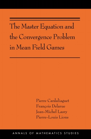 Cover image: The Master Equation and the Convergence Problem in Mean Field Games 9780691190709