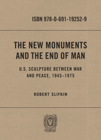 Omslagafbeelding: The New Monuments and the End of Man 9780691192529
