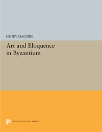 Omslagafbeelding: Art and Eloquence in Byzantium 9780691039725