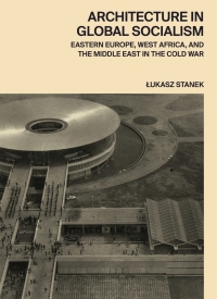 Cover image: Architecture in Global Socialism 9780691168708