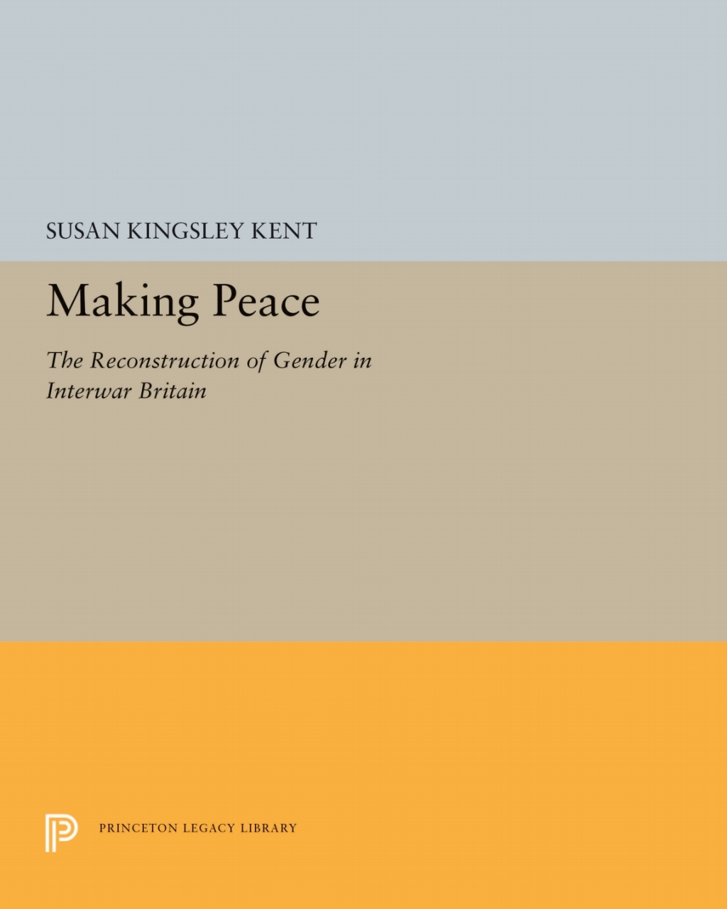 Making Peace The Reconstruction of Gender in Interwar Britain